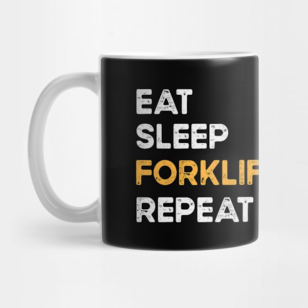 Eat Sleep Forklift Repeat by madani04